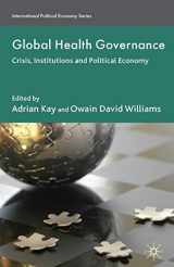 9781349302284-1349302287-Global Health Governance: Crisis, Institutions and Political Economy (International Political Economy Series)