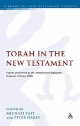 9780567006738-0567006735-Torah in the New Testament: Papers Delivered at the Manchester-Lausanne Seminar of June 2008 (The Library of New Testament Studies)