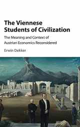 9781107126404-1107126401-The Viennese Students of Civilization: The Meaning and Context of Austrian Economics Reconsidered (Historical Perspectives on Modern Economics)
