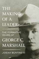 9781400042586-1400042585-The Making of a Leader: The Formative Years of George C. Marshall
