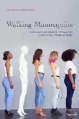 9780520384644-0520384644-Walking Mannequins: How Race and Gender Inequalities Shape Retail Clothing Work