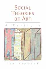 9780814735312-0814735312-Social Theories of Art: A Critique