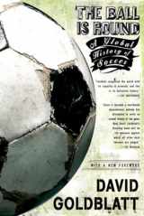 9781594482960-1594482969-The Ball is Round: A Global History of Soccer