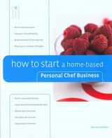 9780762741540-0762741546-How to Start a Home-based Personal Chef Business (Home-based Business Series)