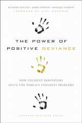 9781422110669-1422110664-The Power of Positive Deviance: How Unlikely Innovators Solve the World's Toughest Problems