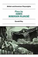 9780521284417-0521284414-Plays by James Robinson Planché (British and American Playwrights, 1750-1920)