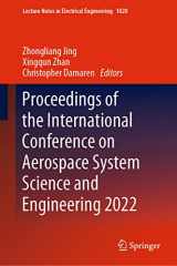 9789819906505-9819906504-Proceedings of the International Conference on Aerospace System Science and Engineering 2022 (Lecture Notes in Electrical Engineering, 1020)