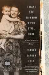 9780525575993-0525575995-I Want You to Know We're Still Here: A Post-Holocaust Memoir