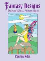 9780486432991-0486432998-Fantasy Designs Stained Glass Pattern Book (Dover Crafts: Stained Glass)