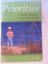 9781880461600-1880461609-Priorities: Making a Difference in the Life of a Child
