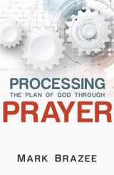 9781680311716-1680311719-Processing the Plan of God Through Prayer