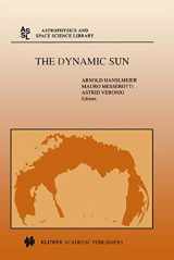 9789401038263-9401038260-The Dynamic Sun: Proceedings of the Summerschool and Workshop held at the Solar Observatory, Kanzelhöhe, Kärnten, Austria, August 30-September 10, 1999 (Astrophysics and Space Science Library, 259)