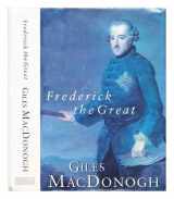 9780297817772-0297817779-Frederick the Great: A Life In Deed and Letters