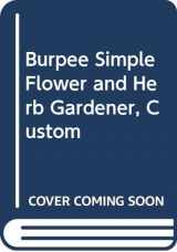 9780470257494-0470257490-Burpee Simple Flower and Herb Gardener, Custom