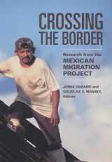 9780871542892-0871542897-Crossing the Border: Research from the Mexican Migration Project