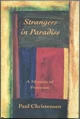 9780916727284-0916727289-Strangers in Paradise: A Memoir of Provence