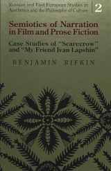 9780820419954-0820419958-Semiotics of Narration in Film and Prose Fiction: Case Studies of "Scarecrow and "My Friend Ivan Lapshin (Russian and East European Studies in Aesthetics and the Philosophy of Culture)