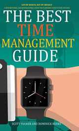 9781949105346-1949105342-The Best Time Management Guide: Life by Design, Not by Default