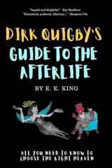 9781517372866-1517372860-Dirk Quigby's Guide to the Afterlife: All you need to know to choose the right heaven