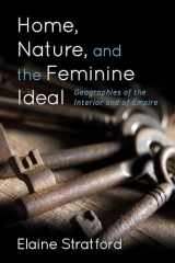 9781783485086-1783485086-Home, Nature, and the Feminine Ideal: Geographies of the Interior and of Empire