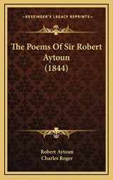9781164263401-1164263404-The Poems Of Sir Robert Aytoun (1844)