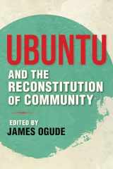 9780253042101-0253042100-Ubuntu and the Reconstitution of Community (World Philosophies)