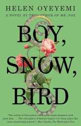 9781594633409-1594633401-Boy, Snow, Bird: A Novel