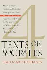 9780801485749-0801485746-Four Texts on Socrates: Plato's "Euthyphro", "Apology of Socrates", and "Crito" and Aristophanes' "Clouds"
