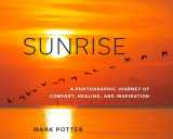 9781493066032-149306603X-Sunrise: A Photographic Journey of Comfort, Healing, and Inspiration