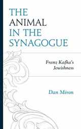 9781498595131-1498595138-The Animal in the Synagogue: Franz Kafka's Jewishness (Lexington Studies in Jewish Literature)