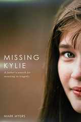 9781530360277-1530360277-Missing Kylie: A Father's Search for Meaning in Tragedy