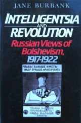 9780195040616-0195040619-Intelligentsia and Revolution: Russian Views of Bolshevism, 1917-1922