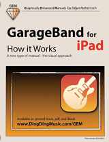 9781482009187-1482009188-GarageBand for iPad - How it Works: A new type of manual - the visual approach (Graphically Enhanced Manuals)