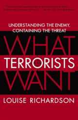 9780812975444-0812975448-What Terrorists Want: Understanding the Enemy, Containing the Threat