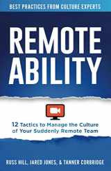 9781736337400-1736337408-Remoteability: 12 Tactics to Manage the Culture of Your Suddenly Remote Team