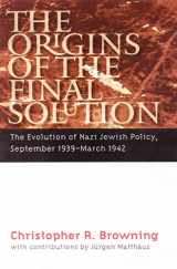 9780803213272-0803213271-The Origins of the Final Solution: The Evolution of Nazi Jewish Policy, September 1939-March 1942 (Comprehensive History of the Holocaust)