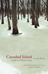 9780691130835-0691130833-Cannibal Island: Death in a Siberian Gulag (Human Rights and Crimes against Humanity, 2)