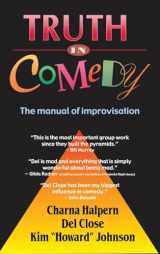 9781566082167-1566082161-Truth in Comedy: The Manual for Improvisation