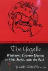 9780827603844-0827603843-The Gazelle: Medieval Hebrew Poems on God, Israel, and the Soul (English, Hebrew and Hebrew Edition)