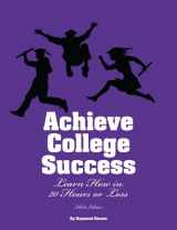 9780984136421-0984136428-Achieve College Success: Learn How in 20 Hours or Less, 3rd Ed