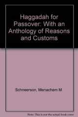 9780826602930-0826602932-Haggadah for Passover: With an Anthology of Reasons and Customs