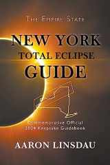 9781944986322-1944986324-New York Total Eclipse Guide: Official Commemorative 2024 Keepsake Guidebook (2024 Total Eclipse Guide)