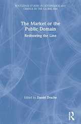 9780415254700-0415254701-The Market or the Public Domain: Redrawing the Line (Routledge Studies in Governance and Change in the Global Era)