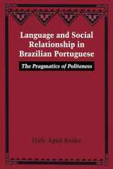 9780292768970-0292768974-Language and Social Relationship in Brazilian Portuguese: The Pragmatics of Politeness