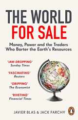9781847942678-1847942679-The World for Sale: Money, Power and the Traders Who Barter the Earth’s Resources