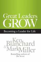 9781609943035-1609943031-Great Leaders Grow: Becoming a Leader for Life