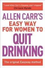 9781785991479-1785991477-Allen Carr's Easy Way for Women to Quit Drinking: The original Easyway method (Allen Carr's Easyway, 7)