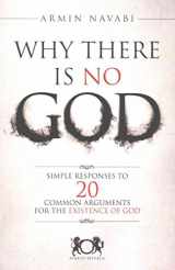 9781502775283-150277528X-Why There Is No God: Simple Responses to 20 Common Arguments for the Existence of God