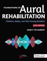 9781635504200-1635504201-Foundations of Aural Rehabilitation: Children, Adults, and Their Family Members