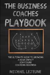 9781312190054-1312190051-The Business Coaches' Playbook